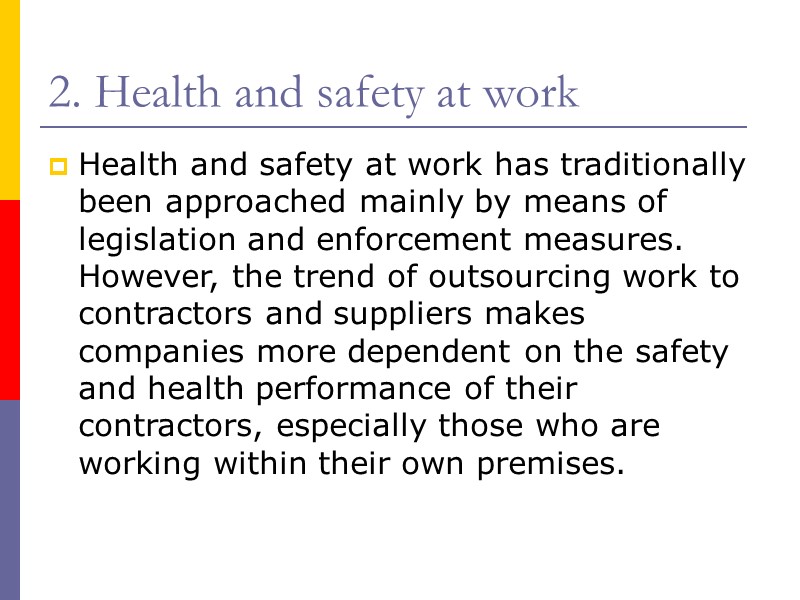 2. Health and safety at work Health and safety at work has traditionally been